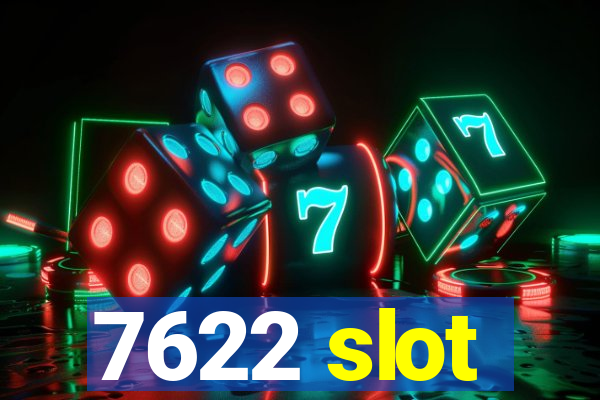 7622 slot